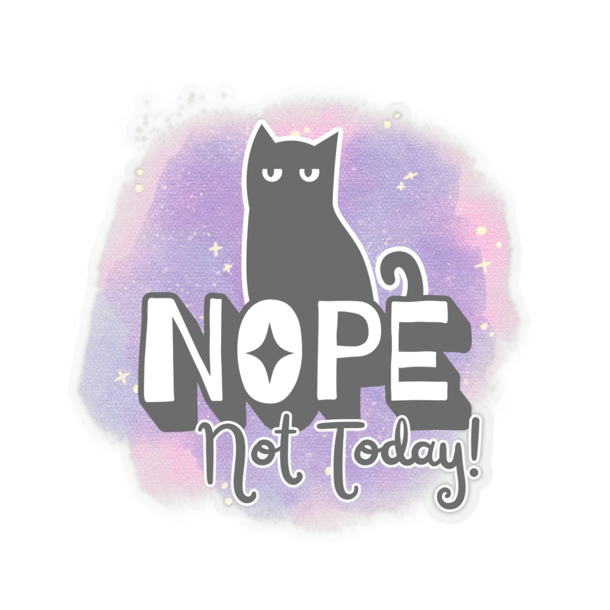 Whimsical Cat Kiss-Cut Stickers | "Nope Not Today!"